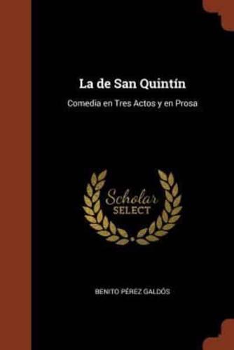 La de San Quintín: Comedia en Tres Actos y en Prosa