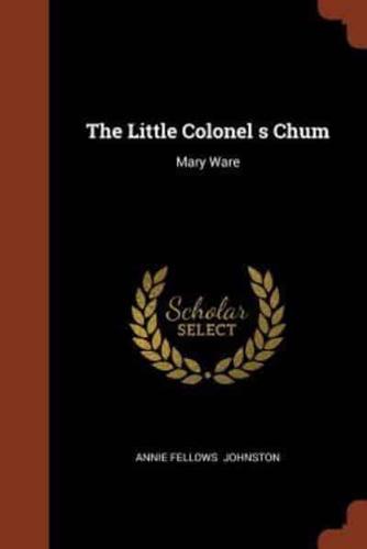 The Little Colonel s Chum: Mary Ware