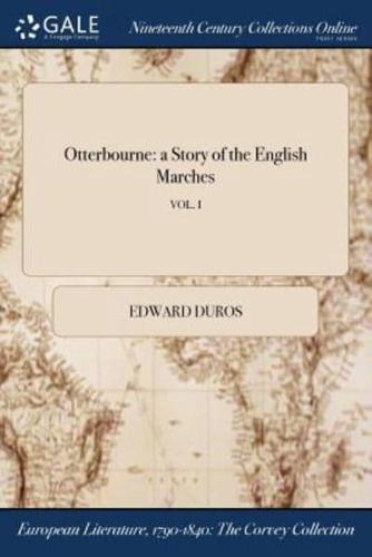 Otterbourne: a Story of the English Marches; VOL. I