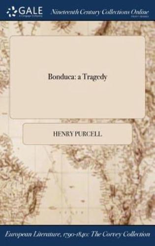 Bonduca: a Tragedy