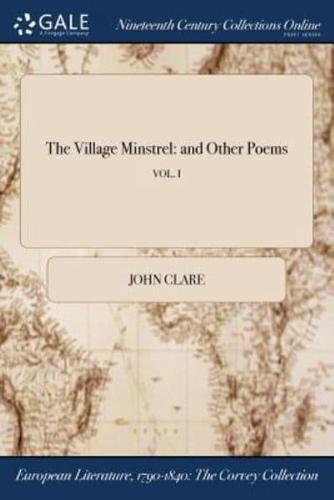 The Village Minstrel: and Other Poems; VOL. I