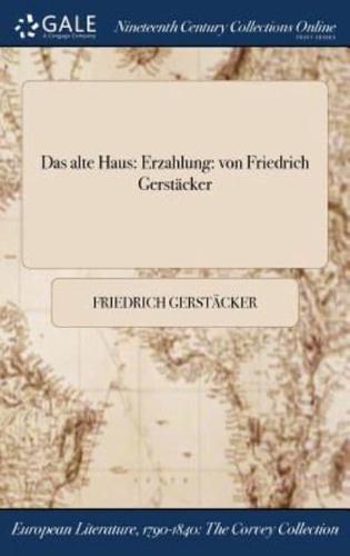 Das alte Haus: Erzahlung: von Friedrich Gerstäcker