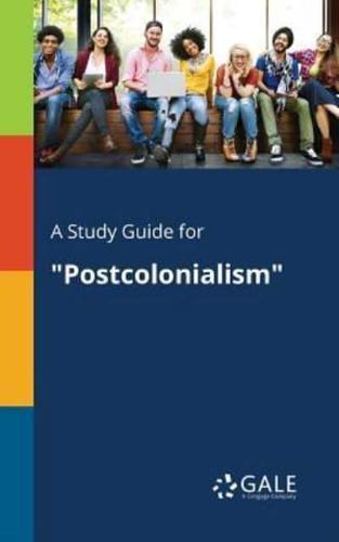 A Study Guide for "Postcolonialism"