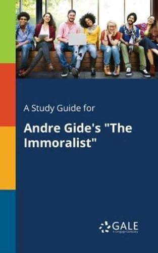 A Study Guide for Andre Gide's "The Immoralist"