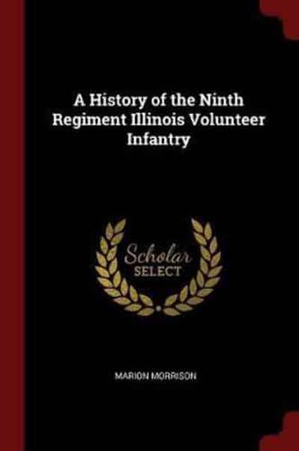 A History of the Ninth Regiment Illinois Volunteer Infantry