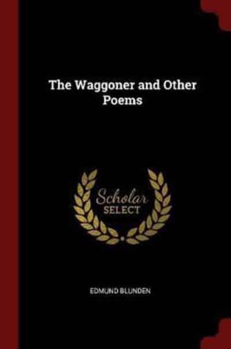 The Waggoner and Other Poems