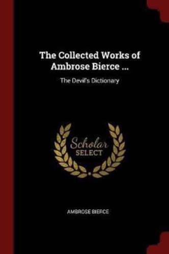 The Collected Works of Ambrose Bierce ...
