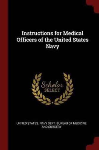 Instructions for Medical Officers of the United States Navy