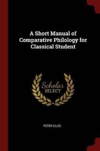 A Short Manual of Comparative Philology for Classical Student