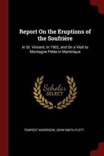 Report on the Eruptions of the Soufrière