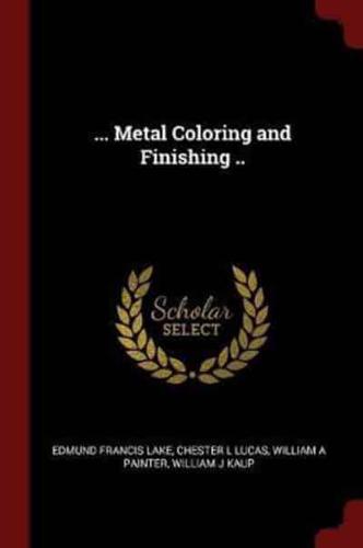 ... Metal Coloring and Finishing ..