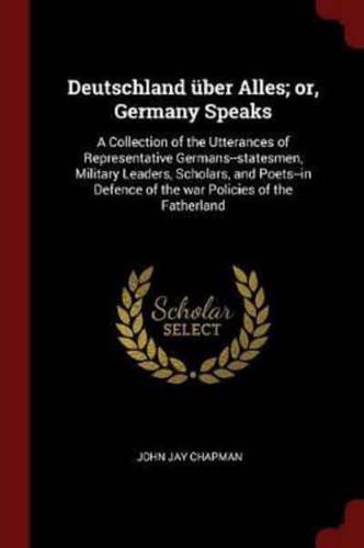 Deutschland Über Alles; Or, Germany Speaks