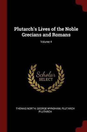 Plutarch's Lives of the Noble Grecians and Romans; Volume 4