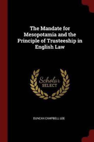 The Mandate for Mesopotamia and the Principle of Trusteeship in English Law