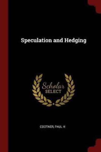 Speculation and Hedging