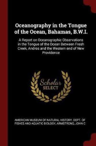 Oceanography in the Tongue of the Ocean, Bahamas, B.W.I.