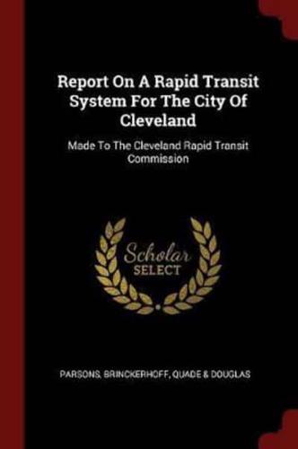 Report On A Rapid Transit System For The City Of Cleveland