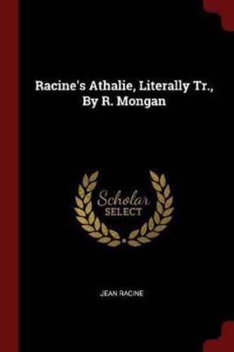 Racine's Athalie, Literally Tr., By R. Mongan