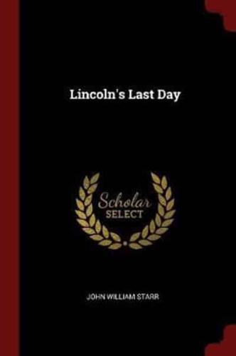 Lincoln's Last Day