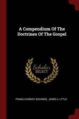 A Compendium Of The Doctrines Of The Gospel
