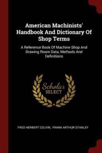American Machinists' Handbook And Dictionary Of Shop Terms