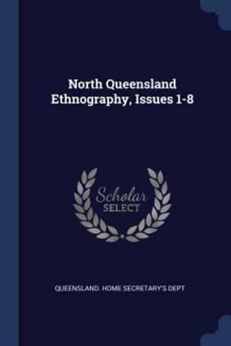 North Queensland Ethnography, Issues 1-8