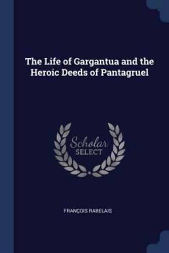 The Life of Gargantua and the Heroic Deeds of Pantagruel