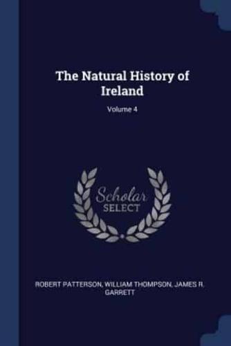 The Natural History of Ireland; Volume 4