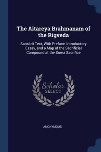 The Aitareya Brahmanam of the Rigveda