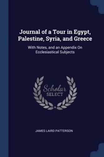 Journal of a Tour in Egypt, Palestine, Syria, and Greece