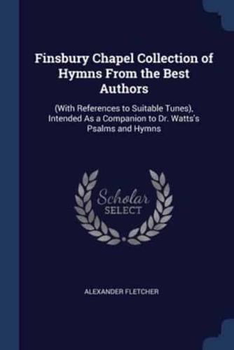 Finsbury Chapel Collection of Hymns From the Best Authors