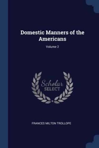 Domestic Manners of the Americans; Volume 2