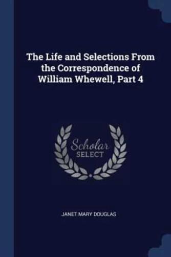 The Life and Selections From the Correspondence of William Whewell, Part 4