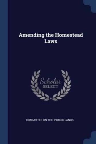 Amending the Homestead Laws