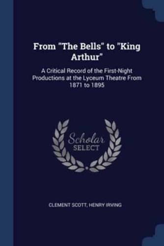 From "The Bells" to "King Arthur"