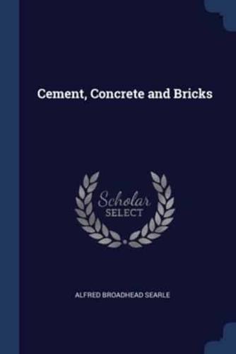 Cement, Concrete and Bricks