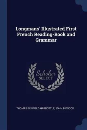 Longmans' Illustrated First French Reading-Book and Grammar