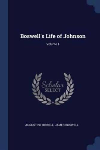 Boswell's Life of Johnson; Volume 1