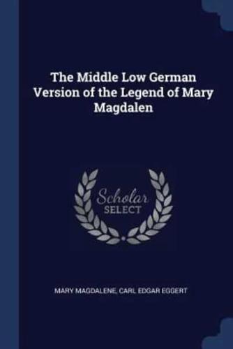 The Middle Low German Version of the Legend of Mary Magdalen