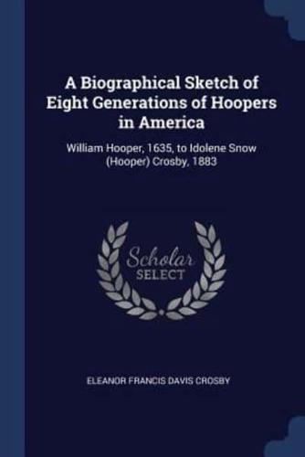 A Biographical Sketch of Eight Generations of Hoopers in America