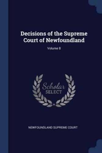 Decisions of the Supreme Court of Newfoundland; Volume 8