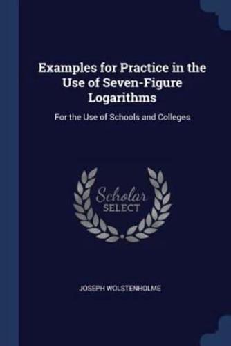 Examples for Practice in the Use of Seven-Figure Logarithms