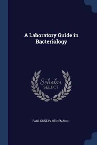 A Laboratory Guide in Bacteriology