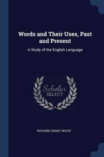 Words and Their Uses, Past and Present