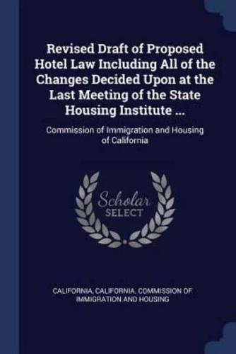 Revised Draft of Proposed Hotel Law Including All of the Changes Decided Upon at the Last Meeting of the State Housing Institute ...