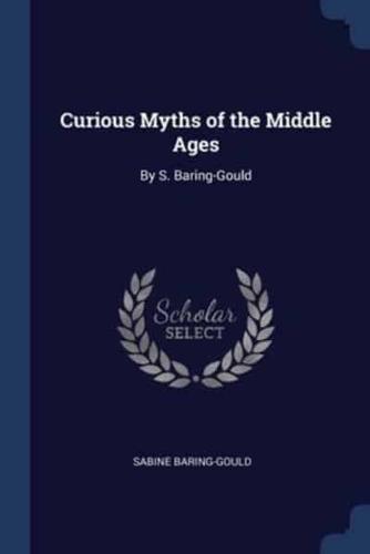 Curious Myths of the Middle Ages