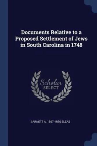 Documents Relative to a Proposed Settlement of Jews in South Carolina in 1748