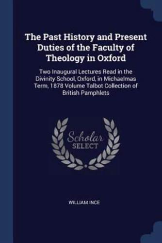 The Past History and Present Duties of the Faculty of Theology in Oxford
