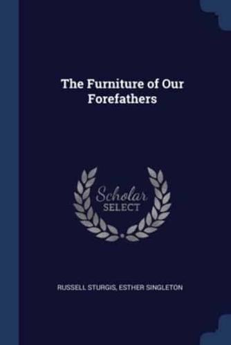 The Furniture of Our Forefathers