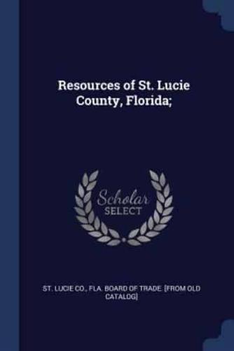 Resources of St. Lucie County, Florida;